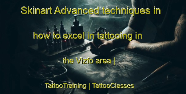 Skinart Advanced techniques in how to excel in tattooing in the Vizfo area | TattooTraining | TattooClasses | SkinartTraining-Hungary
